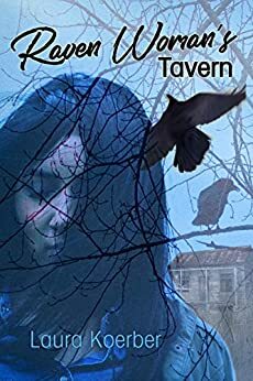 Raven Woman's Tavern by Laura Koerber