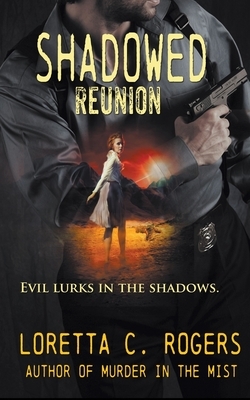 Shadowed Reunion by Loretta C. Rogers