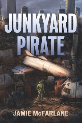 Junkyard Pirate by Jamie McFarlane