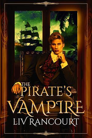 The Pirate's Vampire by Liv Rancourt, Liv Rancourt