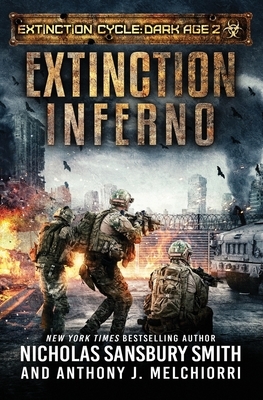 Extinction Inferno by Nicholas Sansbury Smith, Anthony J. Melchiorri