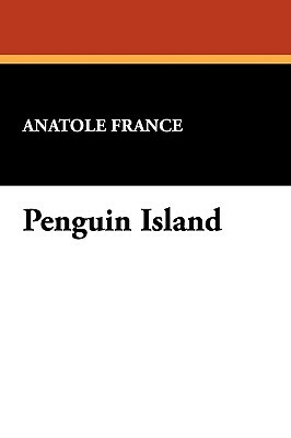 Penguin Island by Anatole France