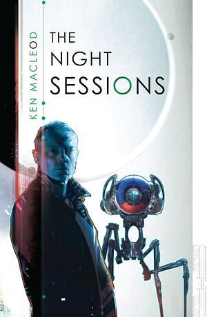 The Night Sessions by Ken MacLeod