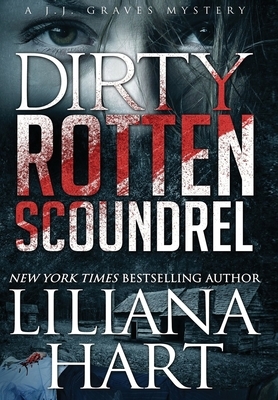 Dirty Rotten Scoundrel by Liliana Hart