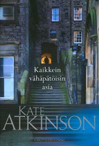 Kaikkein vähäpätöisin asia by Kate Atkinson