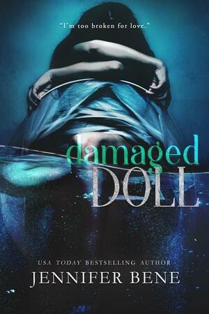 Damaged Doll by Jennifer Bene