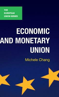 Economic and Monetary Union by Michele Chang