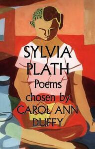 Sylvia Plath: Poems chosen by Carol Ann Duffy by Sylvia Plath