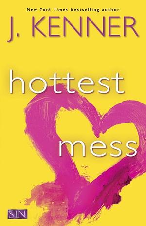 Hottest Mess by J. Kenner