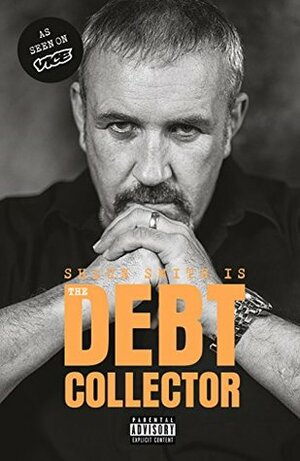 Shaun Smith - The Debt Collector by Shaun Smith, Eugene Duffy