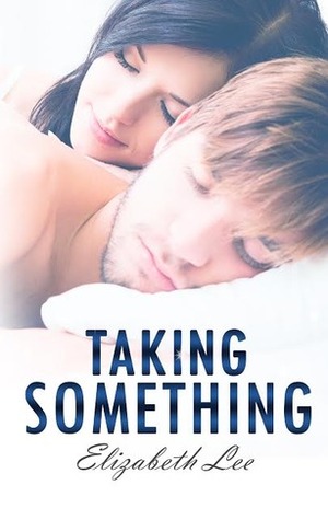 Taking Something by Elizabeth Lee