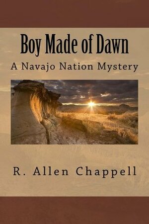 Boy Made of Dawn by R. Allen Chappell