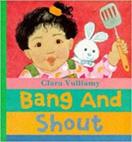 Bang and Shout by Clara Vulliamy