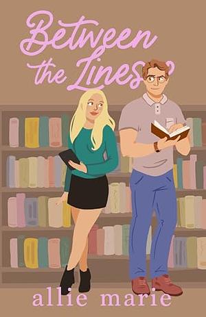 Between the Lines by Allie Marie