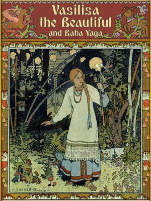 Vasilisa the Beautiful and Baba Yaga by Ivan Bilibin, Alexander Afanasyev