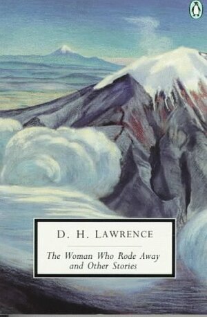 The Woman Who Rode Away and Other Stories by Neil Reeve, D.H. Lawrence