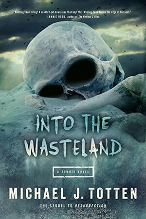 Into the Wasteland: A Zombie Novel by Michael J. Totten