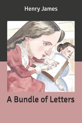 A Bundle of Letters by Henry James