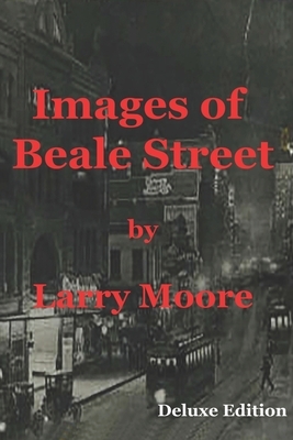 Images of Beale Street by Larry Moore