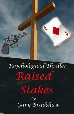 Raised Stakes by Gary Bradshaw