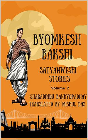 Byomkesh Bakshi Satyanweshi Stories by Saradindu Bandopadhyay