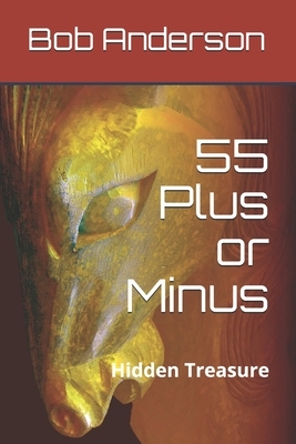 55 Plus or Minus: Hidden Treasure by Bob Anderson