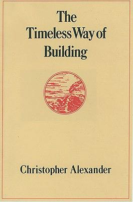 The Timeless Way of Building by Christopher Alexander