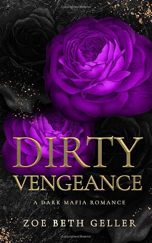 Dirty Vengeance by Zoe Beth Geller, Zoe Beth Geller