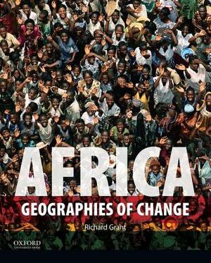 Africa: Geographies of Change by Richard Grant