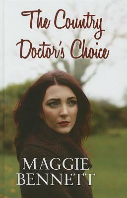 The Country Doctor's Choice by Maggie Bennett