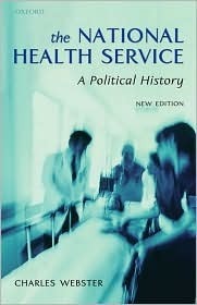 The National Health Service: A Political History by Charles Webster