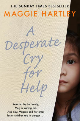A Desperate Cry for Help by Maggie Hartley