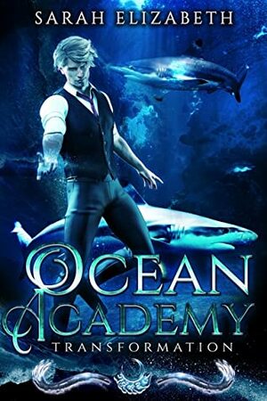 Transformation (Ocean Academy #0.5) by Sarah Elizabeth