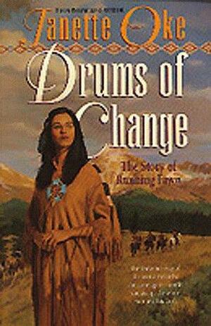 Drums of Change: The Story of Running Fawn by Janette Oke