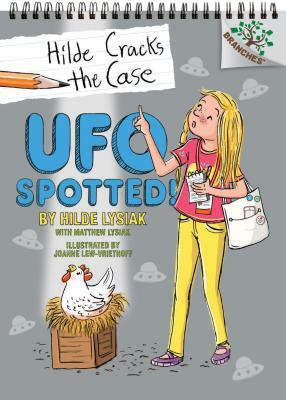 UFO Spotted!: A Branches Book (Hilde Cracks the Case #4), Volume 4 by Hilde Lysiak, Matthew Lysiak