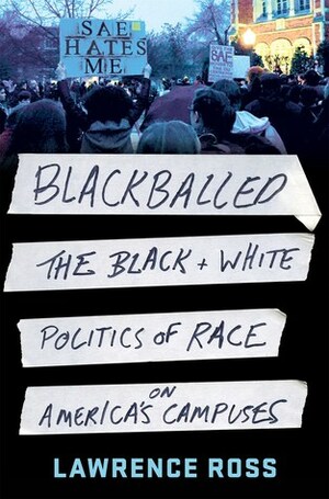 Blackballed: The Black and White Politics of Race on America's Campuses by Lawrence C. Ross