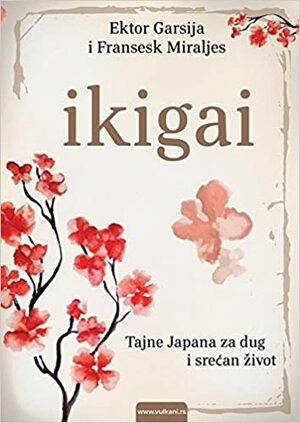 ikigai by Francesc Miralles, Héctor García Puigcerver