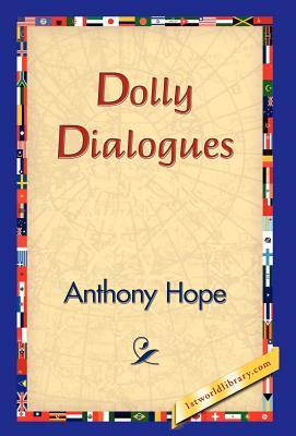 Dolly Dialogues by Anthony Hope