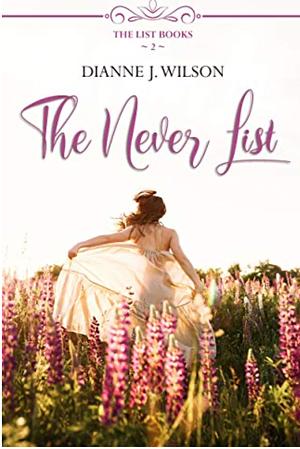 The Never List by Dianne J. Wilson