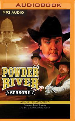 Powder River - Season Eleven: A Radio Dramatization by Jerry Robbins