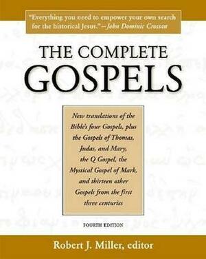 The Complete Gospels, 4th Edition by Robert J. Miller