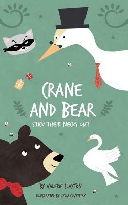 Crane and Bear Stick Their Necks Out by Valerie Slayton