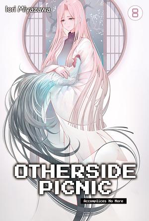 Otherside Picnic Volume 8: Accomplices No More by Iori Miyazawa