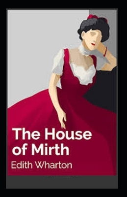 The House of Mirth Illustrated by Edith Wharton