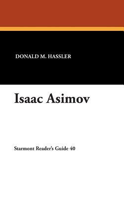 Isaac Asimov by Donald M. Hassler