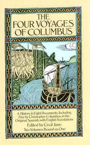 The Four Voyages of Columbus: A History in Eight Documents, Including Five by Christopher Columbus, in the Original Spanish, with by Cristoforo Colombo