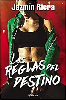 Las Reglas del Destino (Las reglas del boxeador #2) by Jazmín Riera