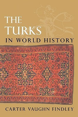 The Turks in World History by Carter V. Findley