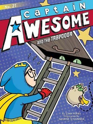 Captain Awesome and the Trapdoor, Volume 21 by Stan Kirby