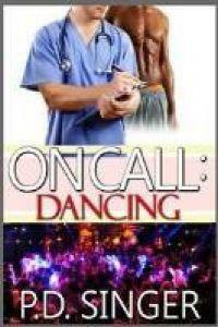 On Call: Dancing by P.D. Singer